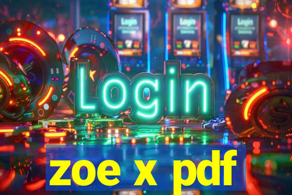 zoe x pdf